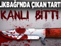 Beylikbağı’nda çıkan tartışma kanlı bitti