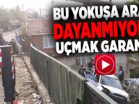 Bu yokuşa araç dayanmıyor!