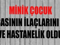 Minik Çocuk Babasının İlaçlarını İçti ve Hastanelik Oldu