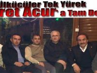 Ülkücüler Tek Yürek, Nusret Acur' a Tam Destek