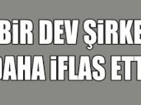 Bir Dev Şirket Daha İflas Etti