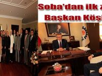 Soba’dan ilk ziyaret Başkan Köşker’e