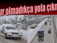 Mecbur olmadıkça yola çıkmayın