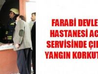 Farabi Devlet Hastanesi Acil Servisinde Çıkan Yangın Korkuttu!