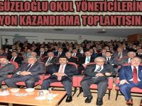 VALİ GÜZELOĞLU OKUL YÖNETİCİLERİNE FORMASYON KAZANDIRMA TOPLANTISINA KATILDI