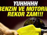 Benzin ve Motorine Rekor Zam!