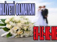 Artık Ehliyeti Olmayan Evlenemeyecek