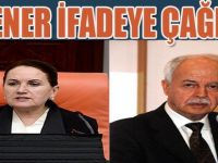 Akşener İfadeye Çağrıldı