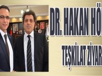 DR.Hakan Höbek' ten Teşkilat Ziyaretleri