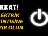 Dikkat! Elektrik Kesintisine Hazır Olun