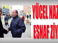 Yücel Nazlı'dan Esnaf Ziyareti