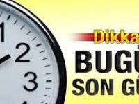 Dikkat! Bugün Son Gün