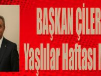 Başkan Çiler'in Yaşlılar Haftası Mesajı