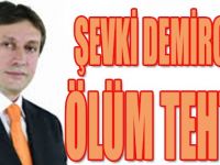 Şevki Demirci'ye Ölüm Tehtidi