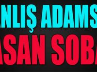 “Yanlış Adamsın  Hasan Soba!”