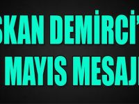 Başkan Demirci'nin 1 Mayıs Mesajı