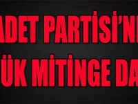 Saadet Partisinden Büyük Mitinge Davet