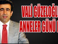 Vali Güzeloğlu'nun Anneler Günü Mesajı