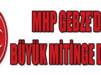 MHP Gebze'den Büyük Mitinge Davet