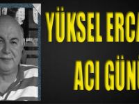 Yüksel Ercan'ın Acı Günü!