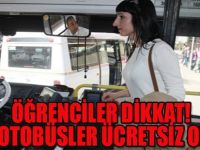 Öğrenciler Dikkat! O Gün Otobüsler Ücretsiz Olacak!