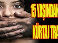 15 Yaşındaki Kızın Kürtaj Trajedisi