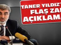 Bakan Taner Yıldız'dan Flaş Zam Açıklaması