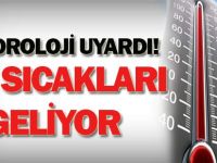 Meteoroloji uyardı! Çöl sıcakları geliyor...