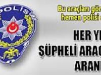 Dikkat! Bu Araçları Görürseniz Hemen Polisi Arayın!