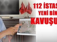 112 İstasyonu İstedigine Kavuştu