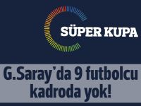 Süper Kupada 9 Oyuncu Kadroda Yok