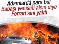 Şımarık genç ferrari yaktırdı