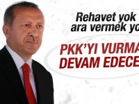 Cumhurbaşkanı Erdoğan  Vurmaya Devam Ediceğiz