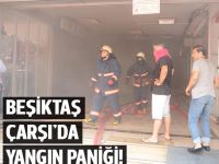 Beşiktaş Çarşıda Yangın Çıktı