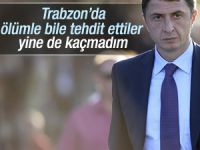 Şota Trabzon da ölümle tehtid edilmiş
