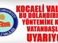 Kocaeli valiliği dolandırıcılık hakkında bilgi verdi