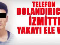 İzmitli dolandırıcı yakalandı