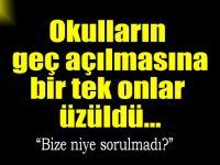 Okulların geç açılması o sektörü etkiliyecek