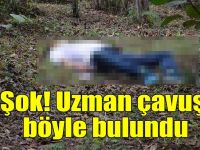 Uzman Çavuş Ölü Bulundu