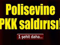 Polisevine Saldırı, 1 Şehit!