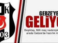 Beşiktaş Gebze'ye Geliyor