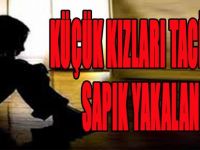 Küçük Kızları Taciz Eden Sapık Yakalandı!