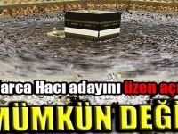 Milyonlarca Hacı adayını üzen açıklama!