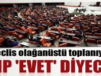 Meclis olağanüstü toplanıyor!