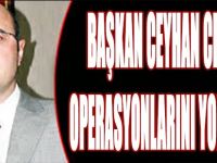 Başkan Ceyhan Cemaat Operasyonlarını Yorumladı