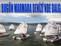 Yelkenler Bugün Marmara Denizi'nde Dalgalanacak
