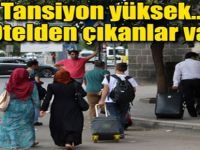 Tansiyon yüksek... Giden turistler var...