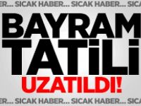 Bayram Tatili Uzatıldı!