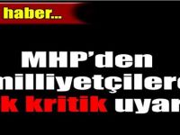 MHP'den milliyetçilere flaş uyarı!