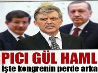 Çarpıcı Gül hamlesi! İşte kongrenin perde arkası